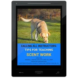 Clean Run Calling All Instructors: Tips for Teaching Scent Work E-Book