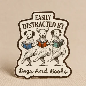 DISTRACTED BY DOGS & BOOKS STICKER