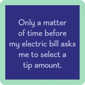 Drinks On Me Electric Bill Coaster