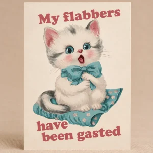 MY FLABBERS HAVE BEEN GASTED CARD