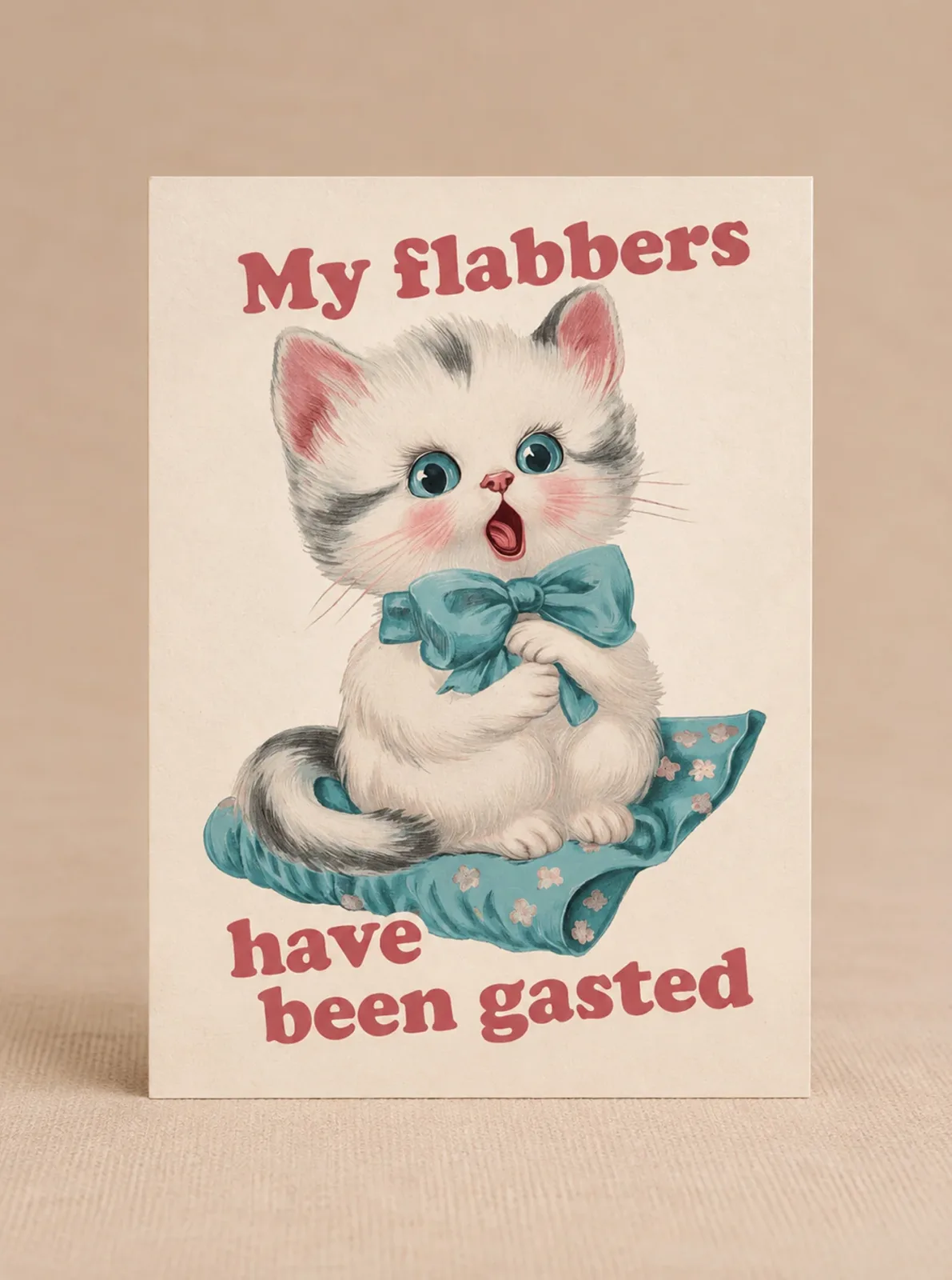 MY FLABBERS HAVE BEEN GASTED CARD