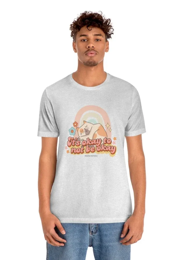 It's Okay To Not Be Okay Cat T-Shirt - Image 2