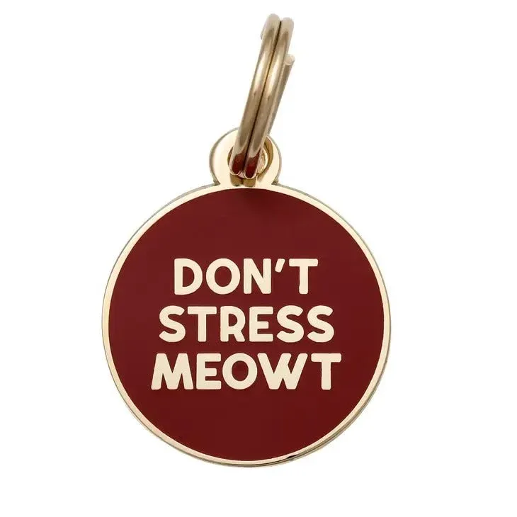 Don't Stress Meowt Pet ID Tag