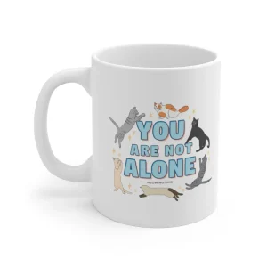 You Are Not Alone Cat Mug