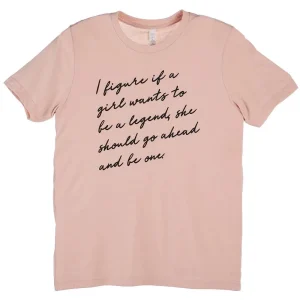 Ruby's Rubbish Womens I Figure If A Girl Wants To Be A Legend Blush Tee
