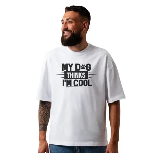 Seek Buy Love My Dog Thinks I'm Cool Oversized Tee (White)