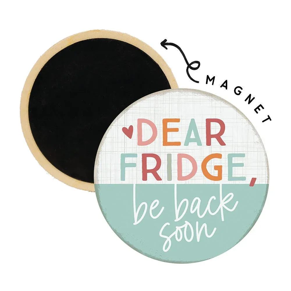 Sincere Surroundings Dear Fridge Be Back Magnet