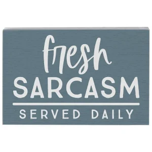 Sincere Surroundings Fresh Sarcasm Shelf Sitter