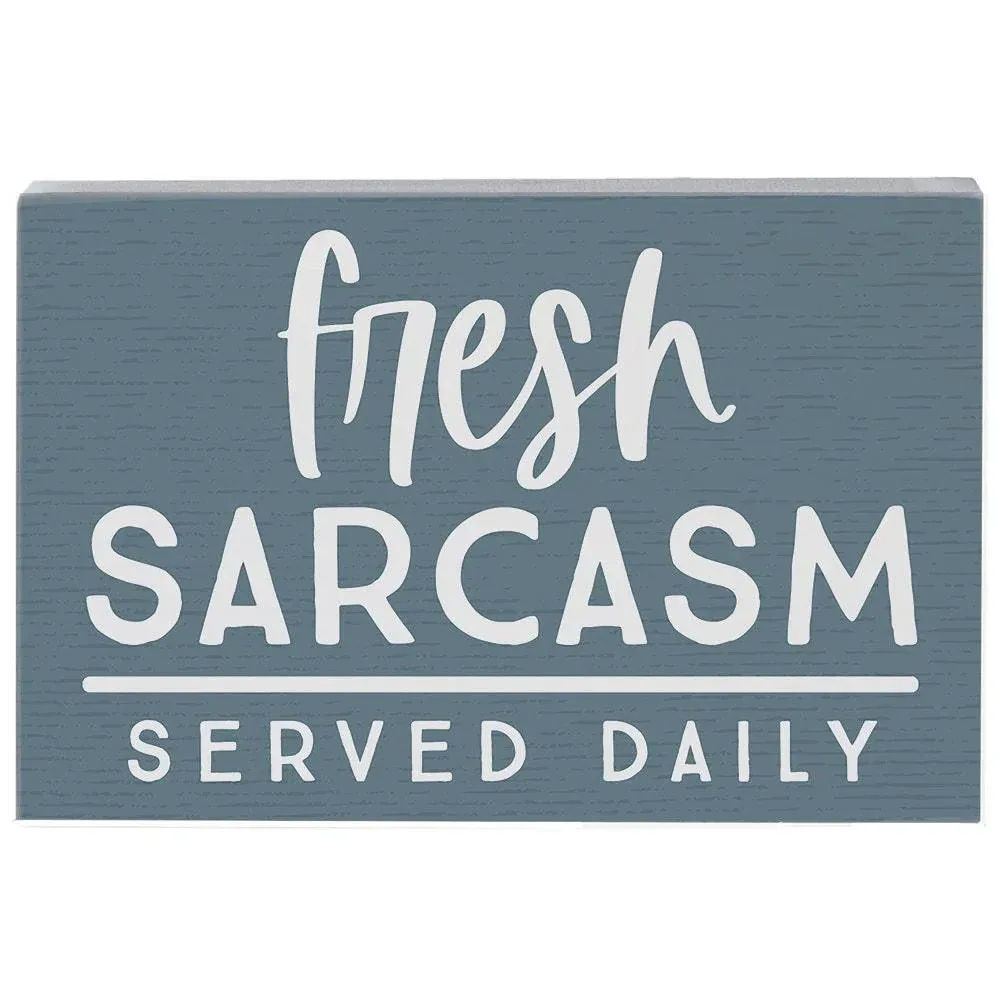 Sincere Surroundings Fresh Sarcasm Shelf Sitter