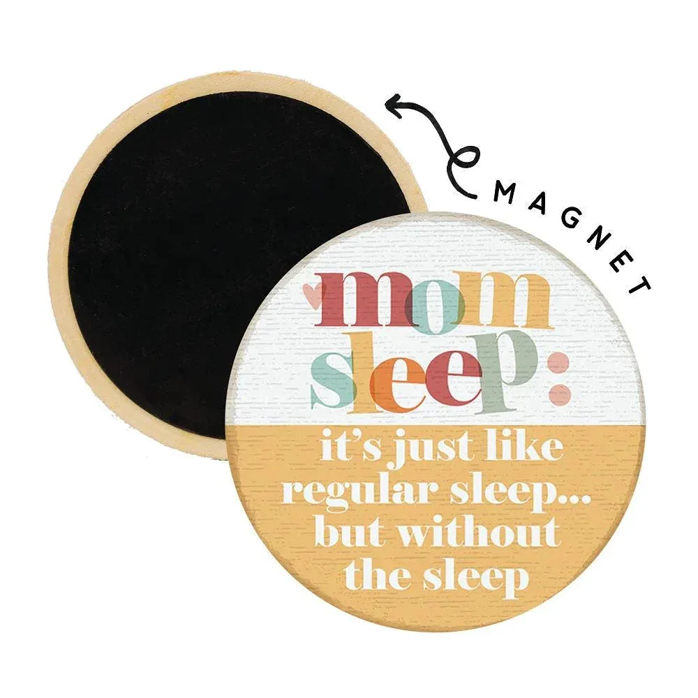 Sincere Surroundings Mom Sleep Fridge Magnet